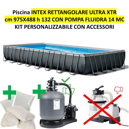 PISCINA ULTRA XTR FRAME RETTANGOLARE CM 975X488 H 132 INTEX 26374 CON FILTRO A SABBIA FLUIDRA 12.000 l/h (Personalizza il tuo kit)